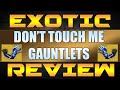Destiny Exotic Review - Don't Touch Me Gauntlets ...