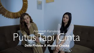 Download lagu Putus Tapi Cinta - Andmesh Kamaleng | Della Firdatia X Marisha Chacha mp3 Download lagu Putus Tapi Cinta - Andmesh Kamaleng | Della Firdatia X Marisha Chacha mp3