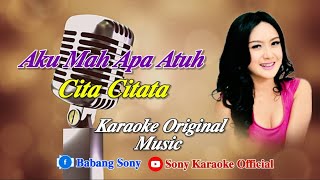 Download lagu AKU MAH APA ATUH || CITA CITATA || KARAOKE || @sonykaraokeofficial mp3
