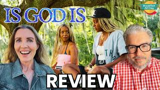 IS GOD IS Movie Review | Kara Young | Mallori Johnson | Aleshea Harris