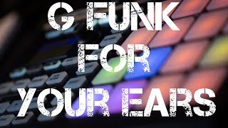 G Funk For your ears !! WestCoast/Lowrider type of vibe in Maschine/Logic G Funk For your ears !! WestCoast/Lowrider type of vibe in Maschine/Logic