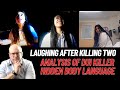 Laughing Killer: Psychologist and Body Language Expert Analyzes DUI Driver That Kills Two
