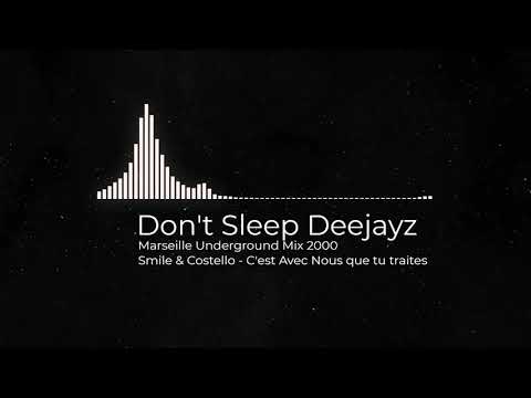 Mix Don't Sleep Deejayz - 05 - Smile & Costello - C'est Avec Nous que tu traites