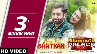 Akhia Di Bhatkan (Full Song) Sharry Mann ft. Mannat Noor | Marriage Palace | New Punjabi Songs 2018