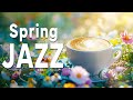 Sunny Morning Spring Weekend with Ethereal Coffee Jazz Music & Soft Piano Bossa Nova to Relax