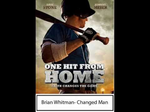 Brian Whitman- Changed man (soundtrack from the movie One hit from home).