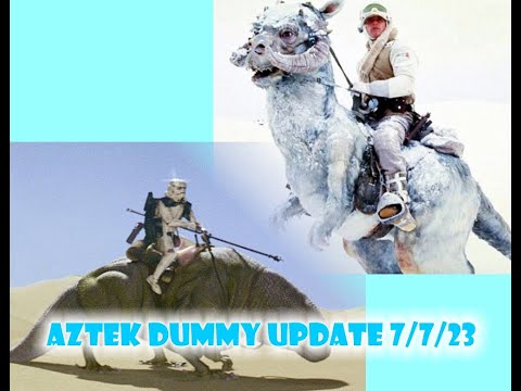 Aztek Dummy Update -7/7/23 -  Stannarts Dewback & Taun Taun - Part 1