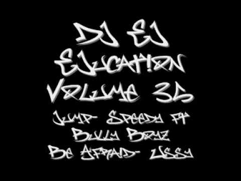 Jump- Speedy ft Bully Boyz & Be Afraid- Ussy (EJucation Volume 35)