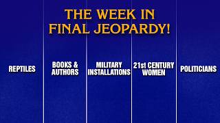 A Week in Final Jeopardy!: 3/9 - 3/13 | JEOPARDY!