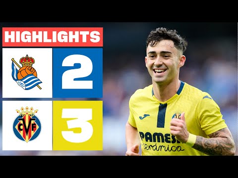 REAL SOCIEDAD  2 - 3 VILLARREAL CF | HIGHLIGHTS LALIGA EA SPORTS