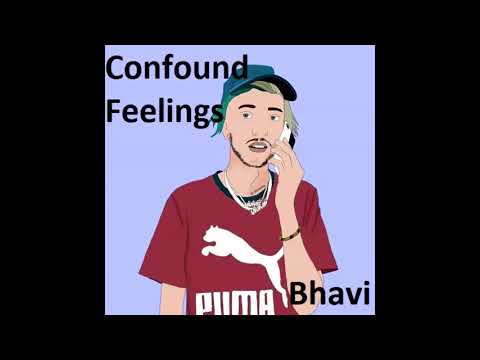 Bhavi - Confound feelings