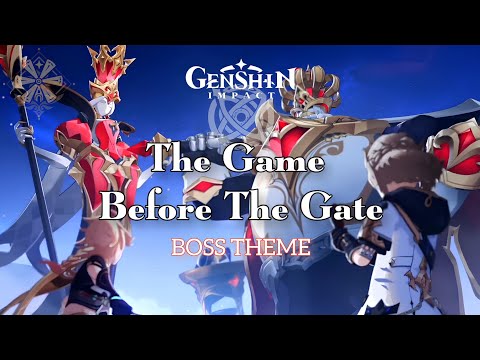 The Game Before The Gate Boss Theme [All Phases] | Genshin Impact OST