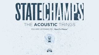 Video thumbnail of "State Champs "Hard To Please" (Acoustic)"