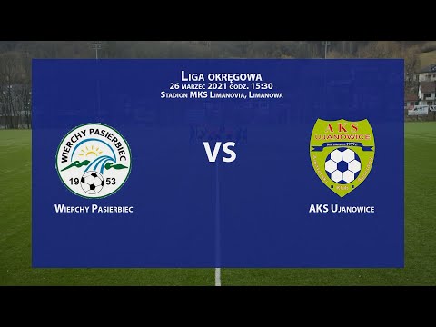 Wierchy Pasierbiec - AKS Ujanowice - 2022-03-26 - Liga Okręgowa Limanowsko-Podhalańska 2021/22