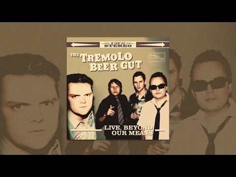 The Tremolo Beer Gut - Live, Beyond Our Means (Official Albumplayer)