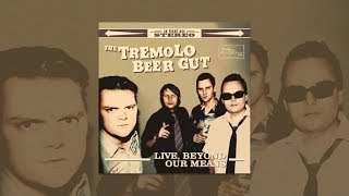 The Tremolo Beer Gut - Live, Beyond Our Means (Official Albumplayer)