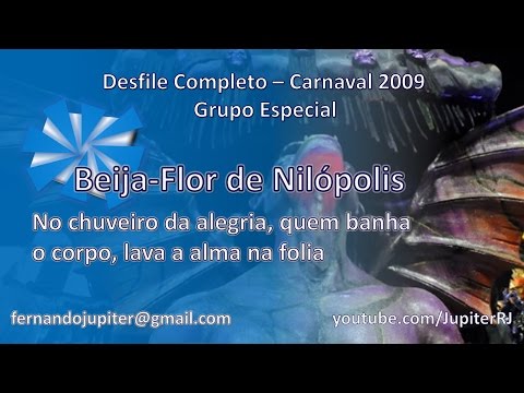 Desfile Completo Carnaval 2009 - Beija-Flor de Nilópolis
