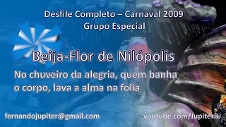 Desfile Completo Carnaval 2009 - Beija-Flor de Nilópolis