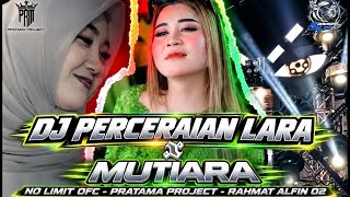 Download lagu DJ PERCERAIAN LARA X MUTIARA VIRAL TIKTOK !! mp3