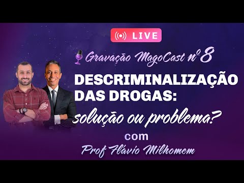 MAGOCAST #8:  Descriminalização das Drogas | Com Profº Flávio Milhomem
