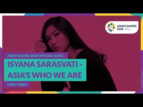 Asia’s Who We Are - Isyana Sarasvati - Official Song Asian Games 2018