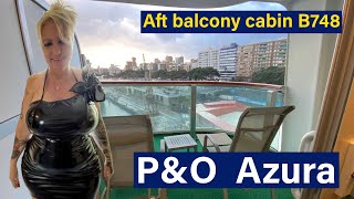 My Aft balcony cabin B748 tour on P&O Azura cruise ship.