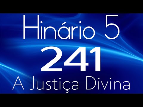 HINO 241 CCB - A Justiça Divina - HINÁRIO 5 COM LETRAS