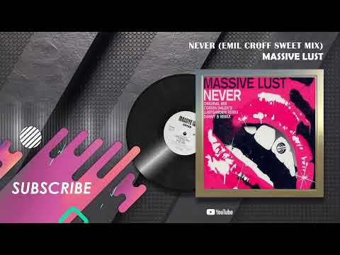 Massive Lust - Never (Emil Croff sweet mix)
