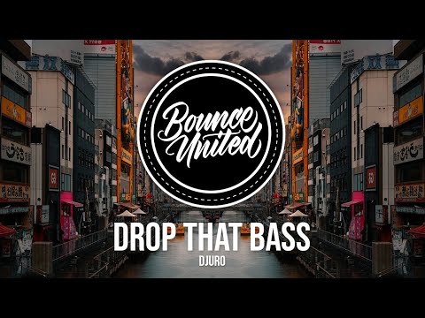 Djuro - Drop That Bass
