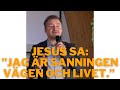 Jesus säger: ”Jag är Vägen, Sanningen och Livet.”