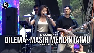 Download lagu Lalahuta ~ Dilema, Masih Mencintaimu, Pergi Ke Bulan (Medley) @ WMM Fest 2022 mp3