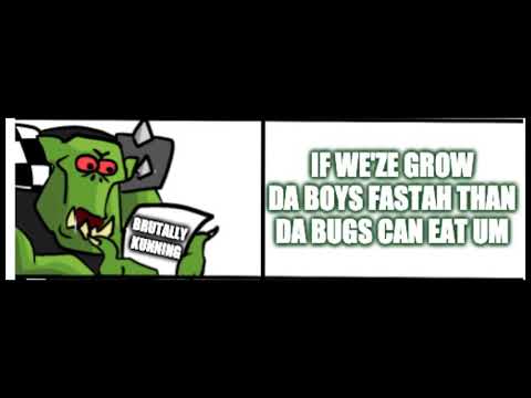 Ork discovers the secret to eternal happiness | Warhammer 40k meme dub