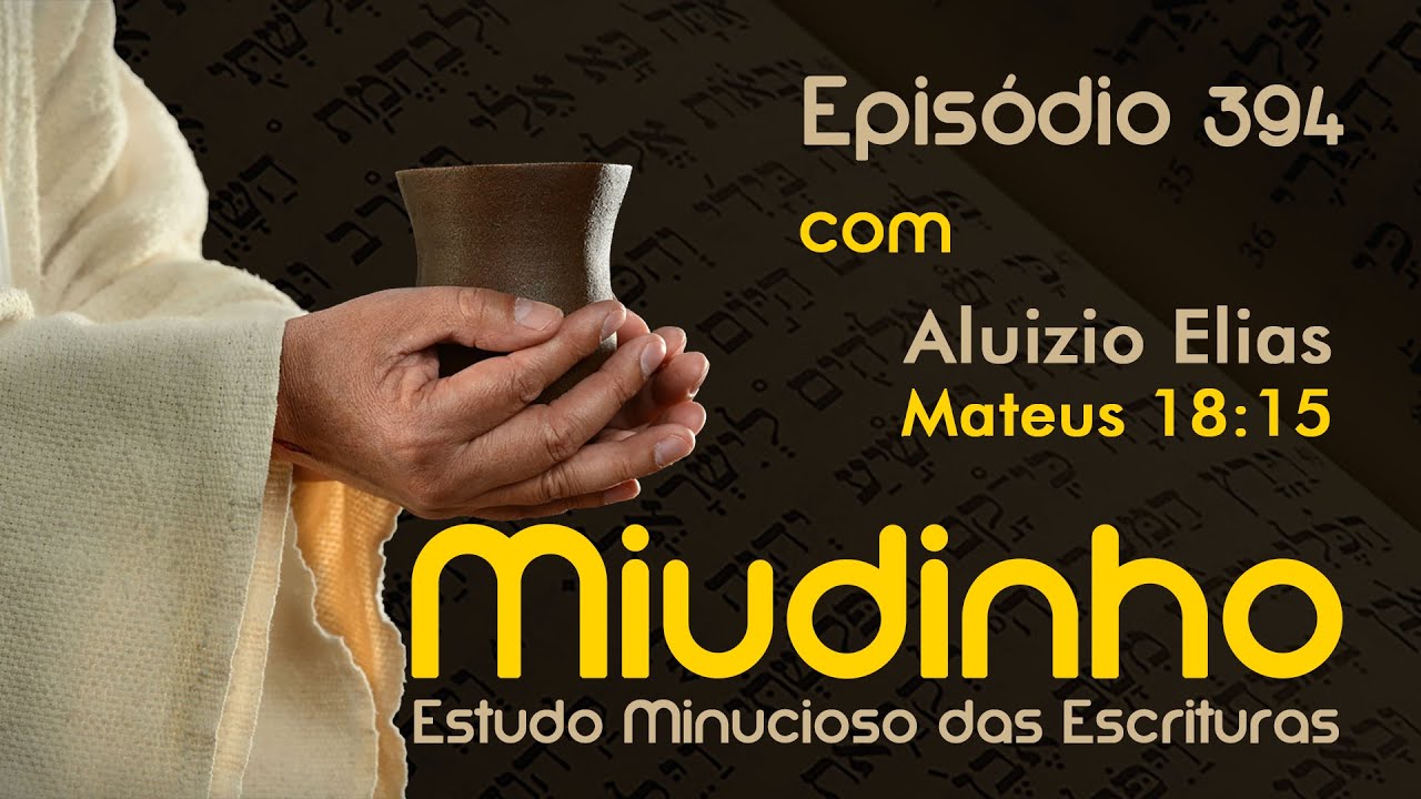 #394 - Miudinho - Mateus 18:15 {Aluizio Elias}