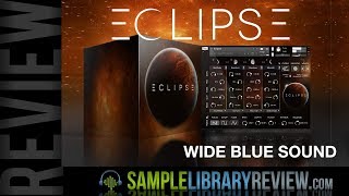 Video thumbnail for Review of Eclipse from Wide Blue Sound by Sample Library Review