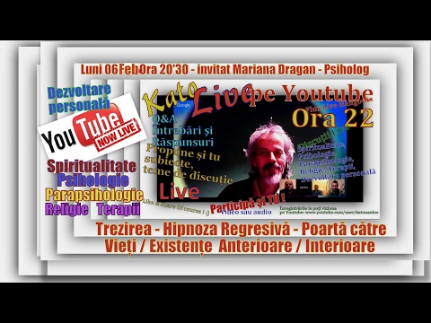 Kato Live Trezirea14 Transa şi Regresia - invitat Mariana Dragan Psiholog
