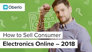 How to sell consumer electronics online with dropshipping