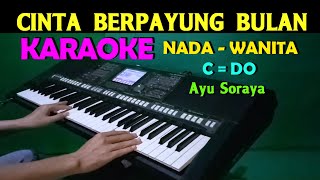 Download lagu CINTA BERPAYUNG BULAN - Ayu Soraya | KARAOKE Nada Wanita mp3 Download lagu CINTA BERPAYUNG BULAN - Ayu Soraya | KARAOKE Nada Wanita mp3