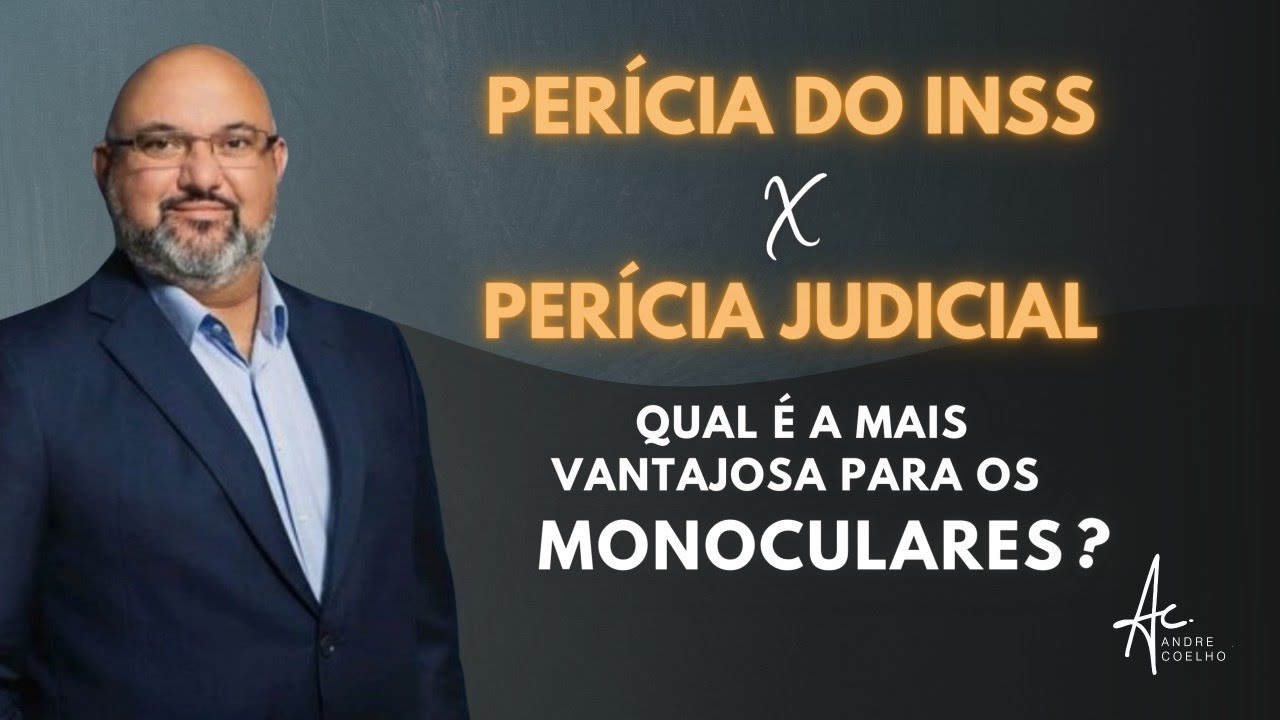 PERÍCIA DO INSS OU PERÍCIA JUDICIAL: QUAL É A MAIS VANTAJOSA PARA O MONOCULAR?