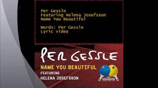 Name You Beautiful Per Gessle - Lyric video