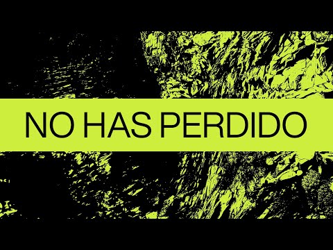 Thumbnail for No Has Perdido (Never Lost) video