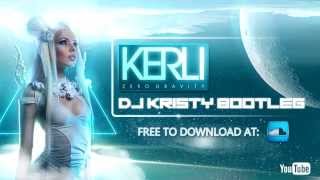 Kerli - Zero Gravity (DJ Kristy Hardstyle Bootleg)