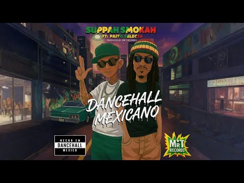 Paito Selecta FT: Suppah Smokah - Dancehall Mexicano (Problem Riddim 1999)