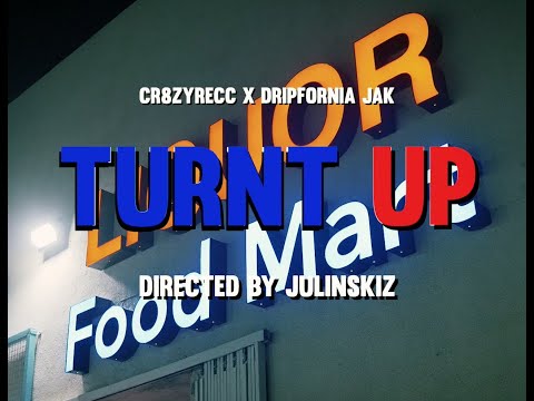 Dripfornia JAK x Cr8zyRecc - TURNT UP