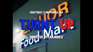 Dripfornia JAK x Cr8zyRecc - TURNT UP