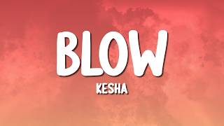 Download lagu Kesha - Blow (Lyrics) mp3
