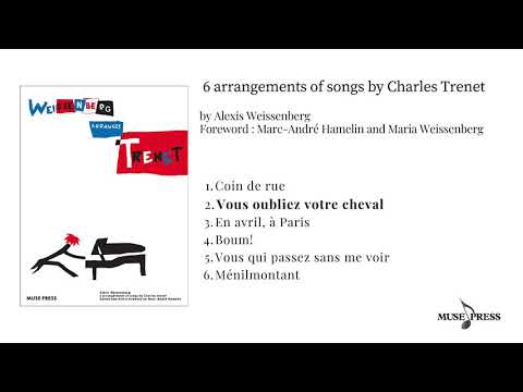 2. Vous oubliez votre cheval / Weissenberg  6 arrangement of songs by Charles Trenet