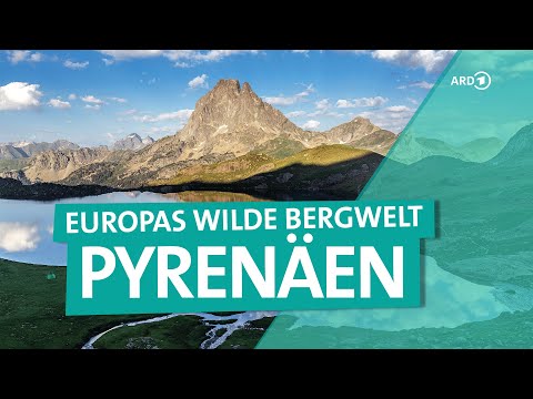 Die Pyrenäen – Malerisches Gebirge zwischen Frankreich und Spanien | ARD Reisen