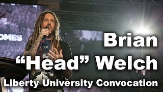 Brian "Head" Welch - Liberty University Convocation