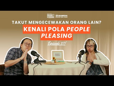 People Pleaser: Dari Selalu Mengalah ke Prioritas Diri | POD. RUANG TUNGGU #S3 | EP. 37