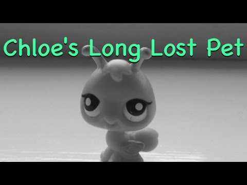 LPS SHORT FILM: Chloe's Long Lost Pet -70 subscriber special-